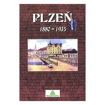 Plzeň 1880-1935 - Petr Mazný, Petr Flachs, Zdeněk Hůrka, Luděk Krčmář