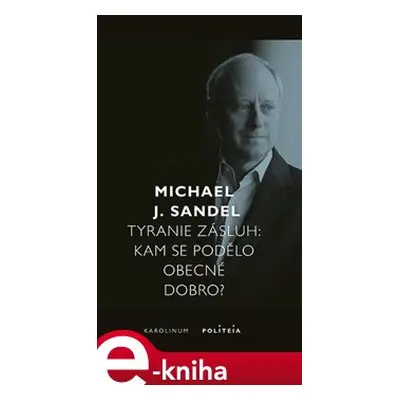 Tyranie zásluh - Michael Sandel