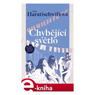 Chybějící světlo - Nino Haratischwiliová