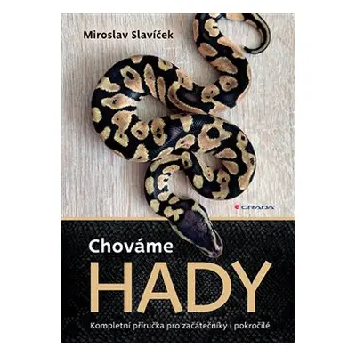 Chováme hady - Miroslav Slavíček