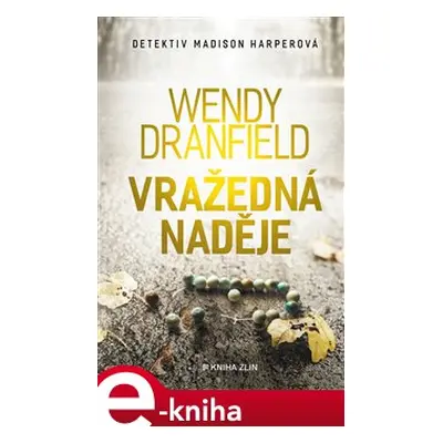 Vražedná naděje - Wendy Dranfield