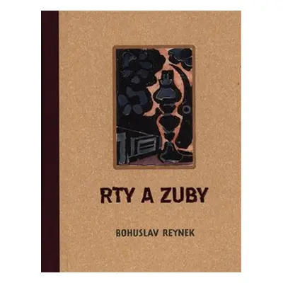 Rty a zuby - Bohuslav Reynek