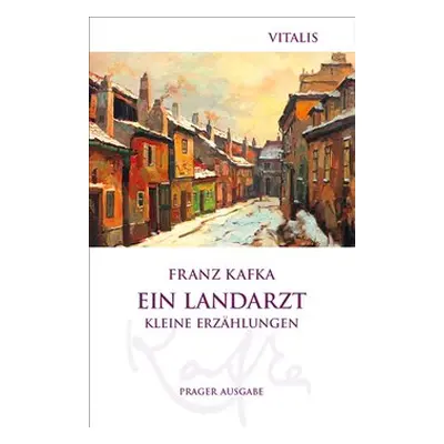 Ein Landarzt - Franz Kafka