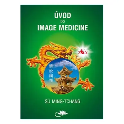 Úvod do Image Medicine - Sü Ming-tchang