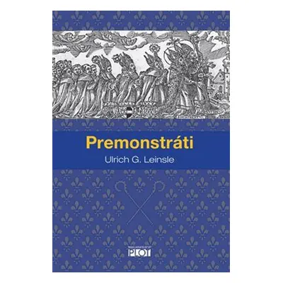 Premonstráti - Ulrich G. Leinsle