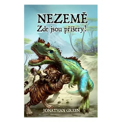 Nezemě: Zde jsou příšery! - Jonathan Green