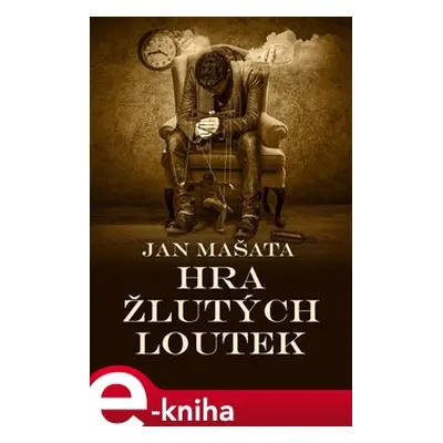 Hra žlutých loutek - Jan Mašata