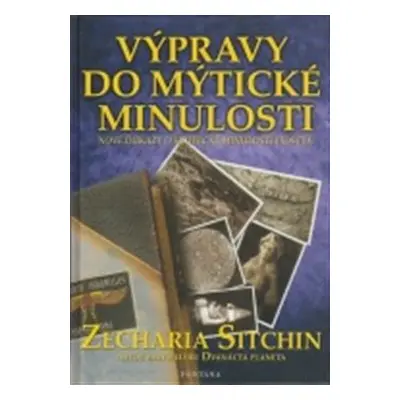 Výpravy do mýtické minulosti - Zecharia Sitchin