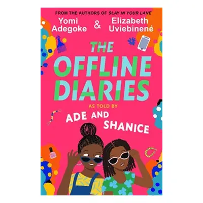 The Offline Diaries - Yomi Adegoke, Elizabeth Uviebinene