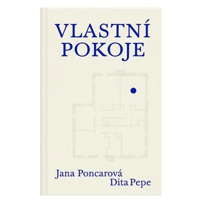 Vlastní pokoje - Jana Poncarová, Dita Pepe