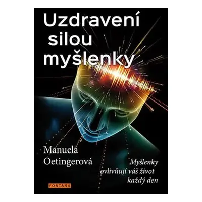 Uzdravení silou myšlenky - Manuela Oetingerová