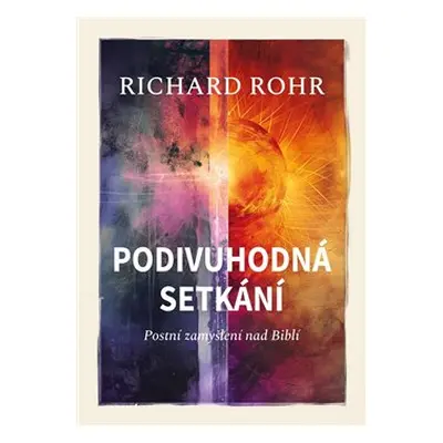 Podivuhodná setkání - Richard Rohr