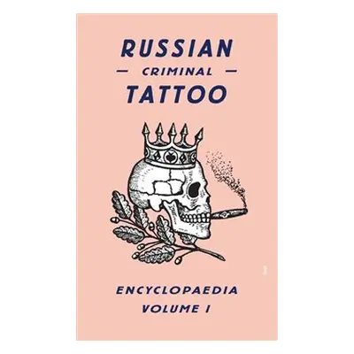 Russian Criminal Tattoo Encyclopaedia. Volume I - Danzig Baldaev