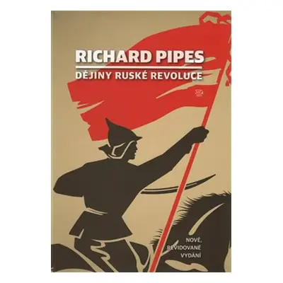 Dějiny ruské revoluce - Richard Pipes