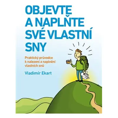 Objevte a naplňte své vlastní sny - Vladimír Ekart