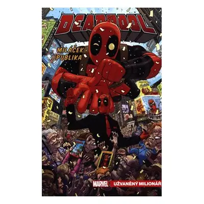 Deadpool, miláček publika 1: Užvaněný milionář - Gerry Duggan