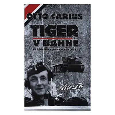 Tiger v bahně - Otto Carius