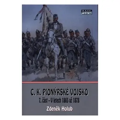 C.K. Pionýrské vojsko - 7. část - Zdeněk Holub