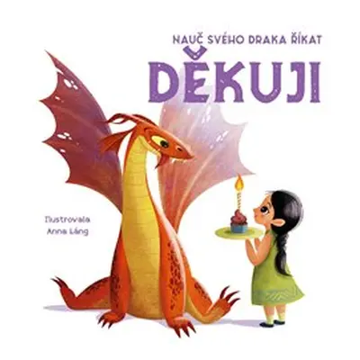 Nauč svého draka říkat DĚKUJI - Anna Láng