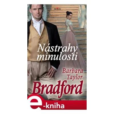 Nástrahy minulosti - Barbara Taylor Bradford