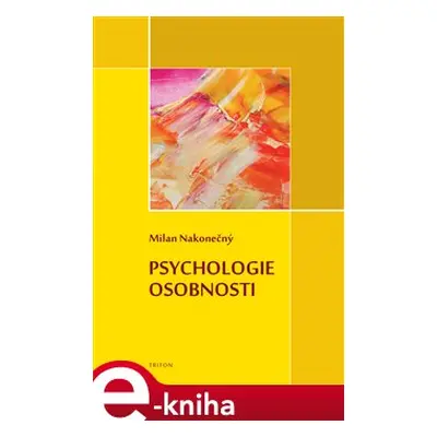 Psychologie osobnosti - Milan Nakonečný