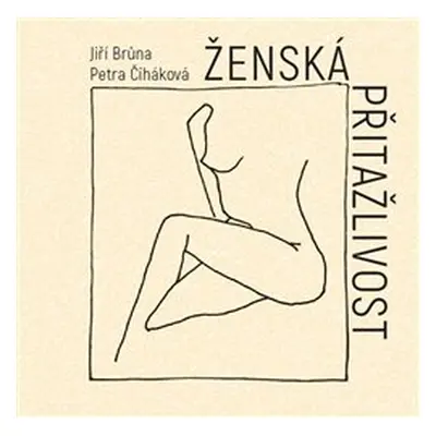 Ženská přitažlivost - Jiří Brůna, Petra Čiháková