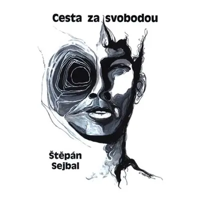 Cesta za svobodou - Štěpán Sejbal