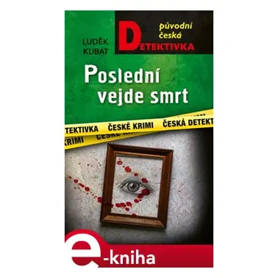 Poslední vejde smrt - Luděk Kubát