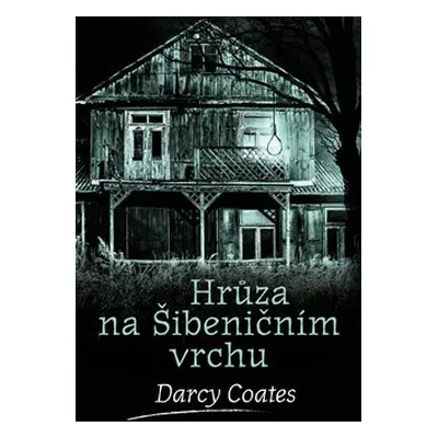 Hrůza na Šibeničním vrchu - Darcy Coates