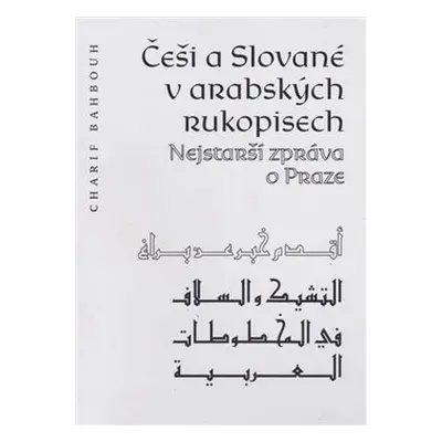 Češi a Slované v arabských rukopisech - Charif Bahbouh