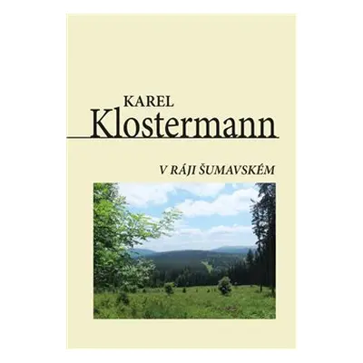 V ráji šumavském - Karel Klostermann