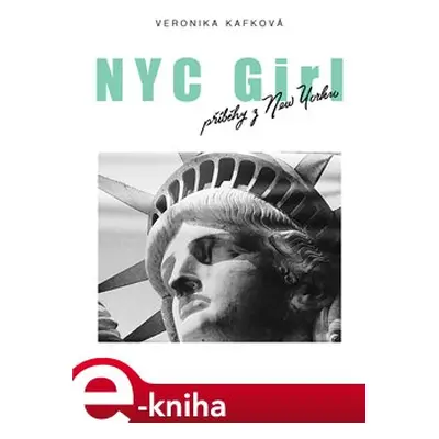 NYC GIRL, příběhy z New Yorku - Veronika Kafková