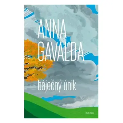 Báječný únik - Anna Gavalda