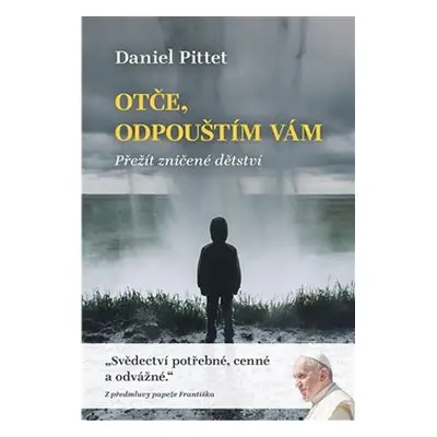 Otče, odpouštím vám - Daniel Pittet