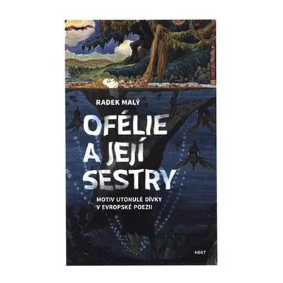 Ofélie a její sestry - Radek Malý