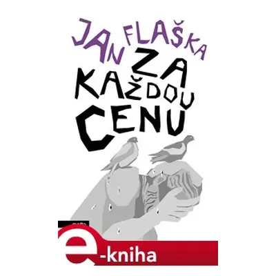 Za každou cenu - Jan Flaška