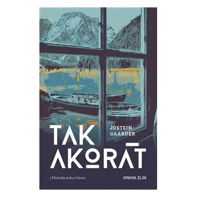 Tak akorát - Jostein Gaarder