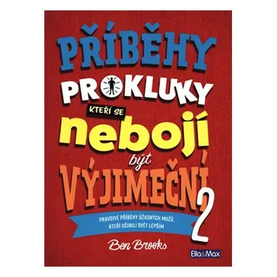 Příběhy pro kluky (2), kteří se nebojí být výjimeční - Ben Brooks, Quinton Winter