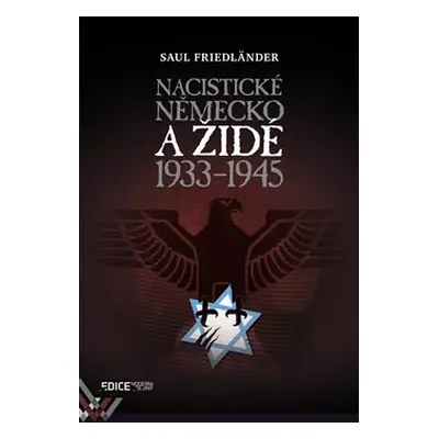 Nacistické Německo a Židé 1933-1945 - Saul Friedländer