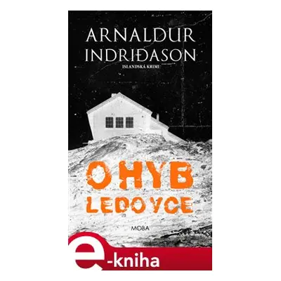 Ohyb ledovce - Arnaldur Indridason