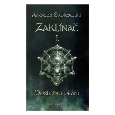 Zaklínač I: Poslední přání - Andrzej Sapkowski