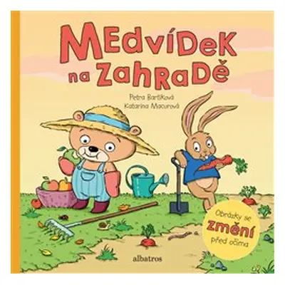 Medvídek na zahradě - Katarína Macurová, Petra Bartíková