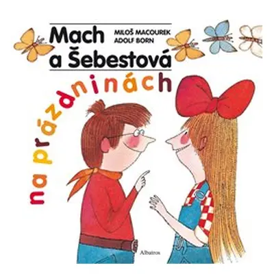 Mach a Šebestová na prázdninách - Miloš Macourek