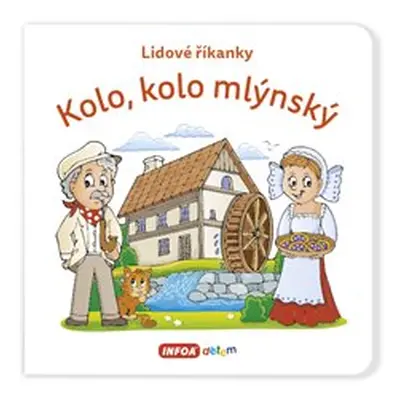 Lidové říkanky - Kolo, kolo mlýnský