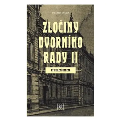 Zločiny dvorního rady II. - Až přiletí kometa - Jaromír Jindra