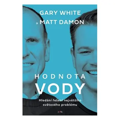 Hodnota vody - Matt Damon, Gary White