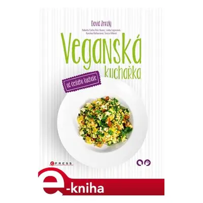 Veganská kuchařka od českého kuchaře - David Zmrzlý, kolektiv