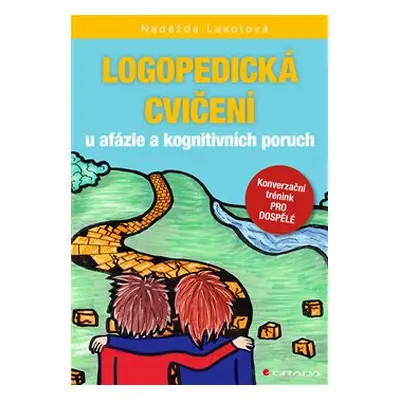 Logopedická cvičení u afázie a kognitivních poruch - Naděžda Lasotová