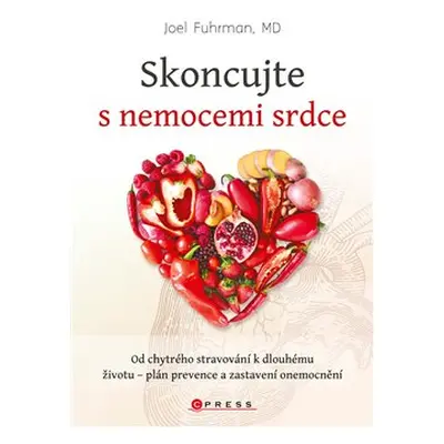 Skoncujte s nemocemi srdce - Joel Fuhrman