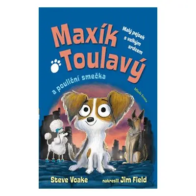 Maxík Toulavý a pouliční smečka - Steve Voake